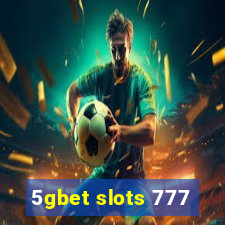 5gbet slots 777